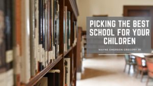 Picking The Best School For Your Children